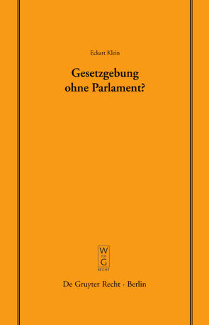 Gesetzgebung ohne Parlament? von Klein,  Eckart