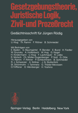 Gesetzgebungstheorie, Juristische Logik, Zivil- und Prozeßrecht von Klug,  U., Ramm,  T., Rittner,  F., Schmiedel,  B.