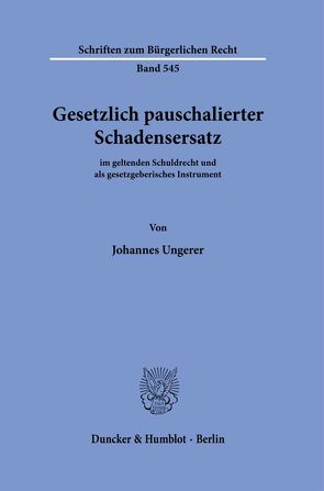 Gesetzlich pauschalierter Schadensersatz. von Ungerer,  Johannes