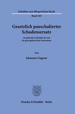 Gesetzlich pauschalierter Schadensersatz. von Ungerer,  Johannes