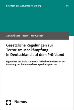 Gesetzliche Regelungen zur Terrorismusbekämpfung in Deutschland auf dem Prüfstand von Katz,  Dieter, Piesker,  Axel, Willwacher,  Hanna, Ziekow,  Jan