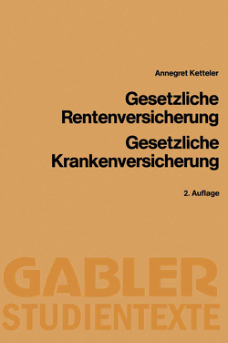 Gesetzliche Rentenversicherung, Gesetzliche Krankenversicherung von Ketteler,  Annegret