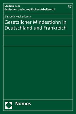 Gesetzlicher Mindestlohn in Deutschland und Frankreich von Heukenkamp,  Elisabeth