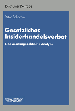 Gesetzliches Insiderhandelsverbot von Schörner,  Peter