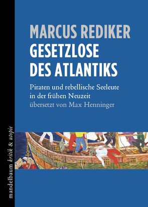 Gesetzlose des Atlantiks von Henninger,  Max, Rediker,  Marcus