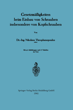 Gesetzmäßigkeiten beim Einbau von Schrauben insbesondere von Kopfschrauben von Theophanopoulos,  Nikolaus