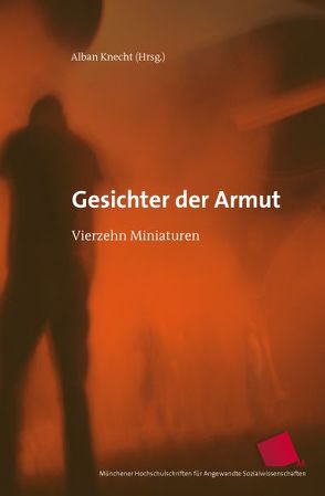 Gesichter der Armut von Aigner,  Manuela, Buttner,  Peter, Chlumsky,  Dorothee, Gürbüz,  Sevda, Hagenauer,  Susanne, Knecht,  Alban, Pöhlmann,  Kathrin, Reißmeier,  Rebecca, Rienesl,  Alexander, Schlumprecht,  Veronika, Schmid,  Pia, Schrank,  Liane, Wahl,  Michelle, Wolkenhauer,  Kathrin, Zenser,  Bushra, Zinsler,  Ulrike