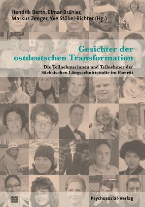 Gesichter der ostdeutschen Transformation von Berth,  Hendrik, Brähler,  Elmar, Stöbel-Richter,  Yve, Zenger,  Markus