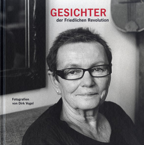 Gesichter der Revolution von Robert-Havemann-Gesellschaft e. V.