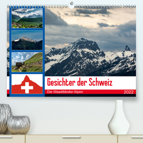 Gesichter der Schweiz – Die Waadtländer Alpen (Premium, hochwertiger DIN A2 Wandkalender 2022, Kunstdruck in Hochglanz) von Gaymard,  Alain