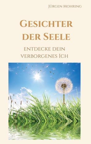 Gesichter der Seele von Mohring,  Jürgen