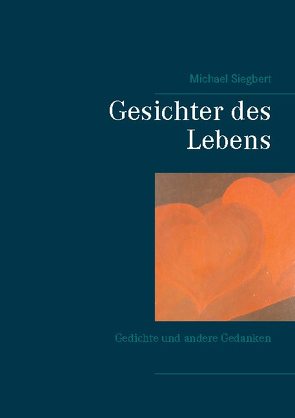 Gesichter des Lebens von Siegbert,  Michael