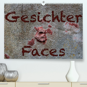 Gesichter – Faces (Premium, hochwertiger DIN A2 Wandkalender 2022, Kunstdruck in Hochglanz) von Reichenauer,  Maria