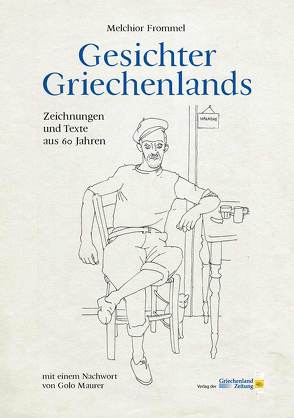 Gesichter Griechenlands von Melchior,  Frommel