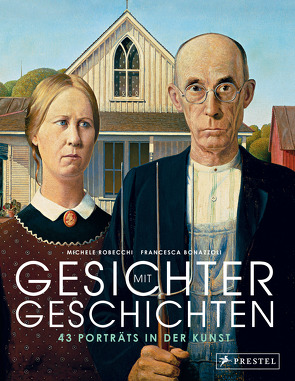 Gesichter mit Geschichten: 43 Porträts in der Kunst von Bonazzoli,  Francesca, Papenberg,  Daniela, Robecchi,  Michele