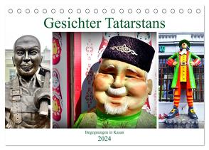 Gesichter Tatarstans – Begegnungen in Kasan (Tischkalender 2024 DIN A5 quer), CALVENDO Monatskalender von von Loewis of Menar,  Henning