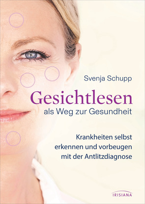 Gesichtlesen als Weg zur Gesundheit von Schupp,  Svenja