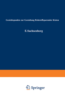 Gesichtspunkte zur Gestaltung Rohstoffsparender Kisten von Gottschald,  Rudolf, Sachsenberg,  Ewald, Wolf,  W