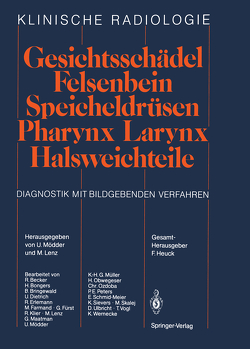 Gesichtsschädel Felsenbein · Speicheldrüsen · Pharynx · Larynx Halsweichteile von Becker,  R, Bongers,  H., Bringewald,  B., Dietrich,  U., Erlemann,  R., Farmand,  M., Fürst,  G., Klier,  R., Lenz,  M., Maatman,  G., Mödder,  U., Müller,  K.-H.G., Obwegeser,  H., Ozdoba,  C., Peters,  P.E., Schmid-Meier,  E., Sievers,  K., Skalej,  M., Ulbricht,  D., Vogl,  T., Wernecke,  K.