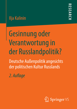 Gesinnung oder Verantwortung in der Russlandpolitik? von Kalinin,  Ilja