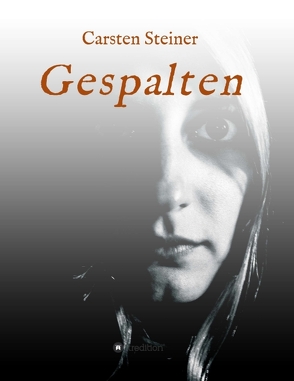 Gespalten von Steiner,  Carsten
