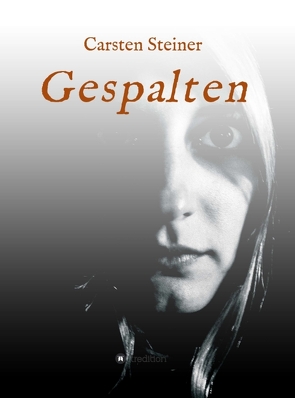 Gespalten von Steiner,  Carsten