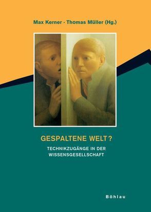 Gespaltene Welt? von Arunachalam,  Subbiah, Charpa,  Ulrich, Hafez,  Kai, Hennen,  Leonhard, Ilg,  Rolf, Jakobs,  Eva-Maria, Kerner,  Max, Meyer-Ebrecht,  Dietrich, Mueller,  Thomas, Pankoke-Babatz,  Uta, Prinz,  Wolfgang, Reichwald,  Ralf, Rudinger,  Georg, Schindler,  Kirsten, Spath,  Dieter, Veen,  Wim, Weizenbaum,  Joseph