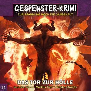 Gespenster-Krimi 11: Das Tor zur Hölle von Strauss,  Annika, Topf,  Markus