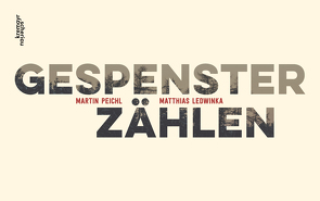 Gespenster zählen von Ledwinka,  Matthias, Peichl,  Martin