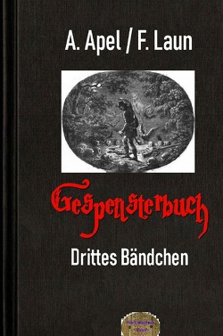 Gespensterbuch, Drittes Bändchen von Apel,  August, Schulze,  Friedrich August