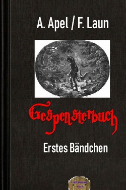 Gespensterbuch, Erstes Bändchen von Apel,  August, Schulze,  Friedrich August