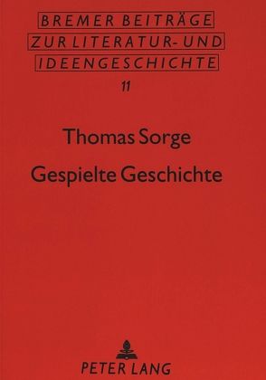 Gespielte Geschichte von Sorge,  Thomas