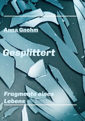 Gesplittert von Gnehm,  Anna