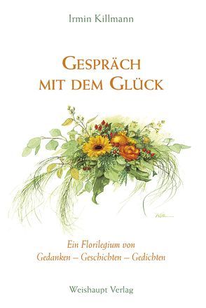 Gespräch mit dem Glück von Killmann,  Irmin