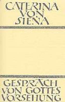 Gespräch von Gottes Vorsehung von Balthasar,  Hans Urs von, Capol,  Cornelia, Caterina von Siena, Sommer-von Seckendorff,  E