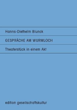 Gespräche am Wurmloch von Blunck,  Hanns D