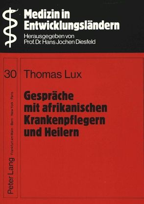 Gespräche mit afrikanischen Krankenpflegern und Heilern von Lux,  Thomas