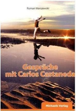 Gespräche mit Carlos Castaneda von Warszewski,  Roman