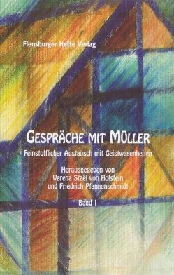 Gespräche mit Müller I von Emendörfer,  Veronika, Pfannenschmidt,  Friedrich, Staël von Holstein,  Verena