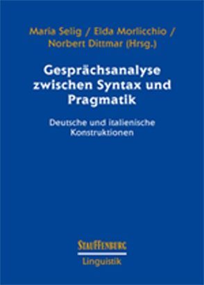 Gesprächsanalyse zwischen Syntax und Pragmatik von Dittmar,  Norbert, Morlicchio,  Elda, Selig,  Maria