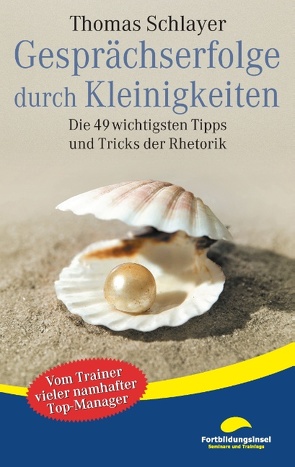 Gesprächserfolge durch Kleinigkeiten von Schlayer,  Thomas