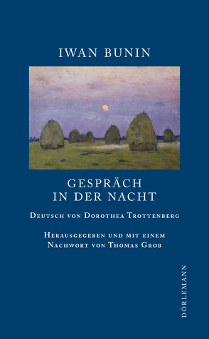 Gespräch in der Nacht von Bunin,  Iwan, Grob,  Thomas, Trottenberg,  Dorothea