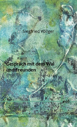 Gespräch mit dem Wal und Freunden von Völlger,  Siegfried