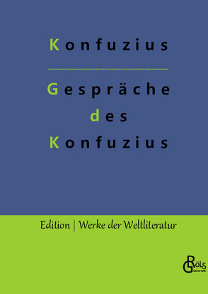 Gespräche des Konfuzius von Gröls-Verlag,  Redaktion, Konfuzius