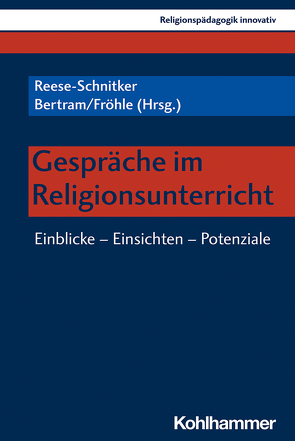 Gespräche im Religionsunterricht von Altmann,  Carolin, Bertram,  Daniel, Burrichter,  Rita, Delling,  Sarah, Deurer,  Rebecca Gita, Drube,  Julia, Ernst,  Philipp, Franzmann,  Marcel, Freudenberger-Lötz,  Petra, Fröhle,  Dominic, Görth,  Martha, Grümme,  Bernhard, Hanser,  Marion, Mendl,  Hans, Michel-Heldt,  Theresa, Nowatschka,  Elena, Orth,  Peter, Pirner,  Manfred L., Reese-Schnitker,  Annegret, Richwien,  Martin, Roose,  Hanna, Rothgangel,  Martin, Scharer,  Matthias, Schlag,  Thomas, Schmid,  Hans, Schulte,  Andrea, Sola Requena,  Jesus Nicolas, Wagener,  Hermann-Josef