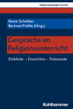 Gespräche im Religionsunterricht von Altmann,  Carolin, Bertram,  Daniel, Burrichter,  Rita, Delling,  Sarah, Deurer,  Rebecca Gita, Drube,  Julia, Ernst,  Philipp, Franzmann,  Marcel, Freudenberger-Lötz,  Petra, Fröhle,  Dominic, Görth,  Martha, Grümme,  Bernhard, Hanser,  Marion, Mendl,  Hans, Michel-Heldt,  Theresa, Nowatschka,  Elena, Orth,  Peter, Pirner,  Manfred L., Reese-Schnitker,  Annegret, Requena,  Jesus Nicolas Sola, Richwien,  Martin, Roose,  Hanna, Rothgangel,  Martin, Scharer,  Matthias, Schlag,  Thomas, Schmid,  Hans, Schulte,  Andrea, Wagener,  Hermann-Josef