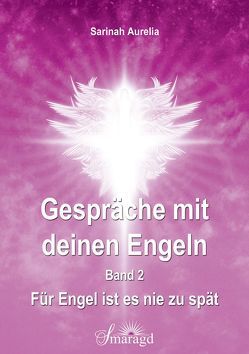 Gespräche mit deinen Engeln Band 2 von Aurelia,  Sarinah