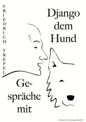 Gespräche mit Django dem Hund von Trepel,  Friedrich