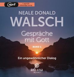 Gespräche mit Gott – Band 1 von Aich,  Joachim, Bärensprung,  Rainer, Daum,  Marie-Anne, Kahn-Ackermann,  Susanne, Walsch,  Neale Donald