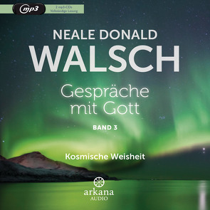 Gespräche mit Gott – Band 3 von Breuer,  Pascal, Flemming,  Henk, Jacobacci,  Claudia, Kahn-Ackermann,  Susanne, Walsch,  Neale Donald